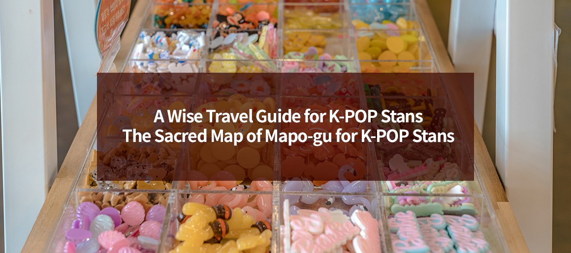 A Wise Travel Guide for K-POP Stans The Sacred Map of Mapo-gu for K-POP Stans
