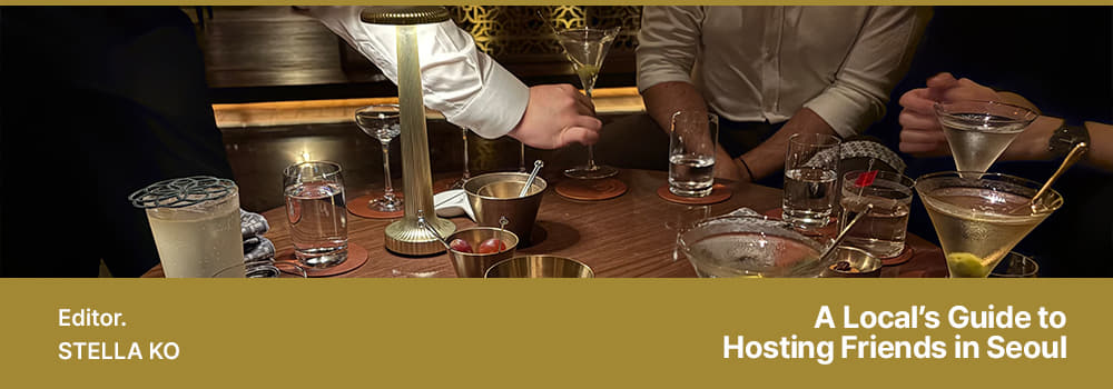 Editor. STELLA KO, A Local’s Guide to Hosting Friends in Seoul