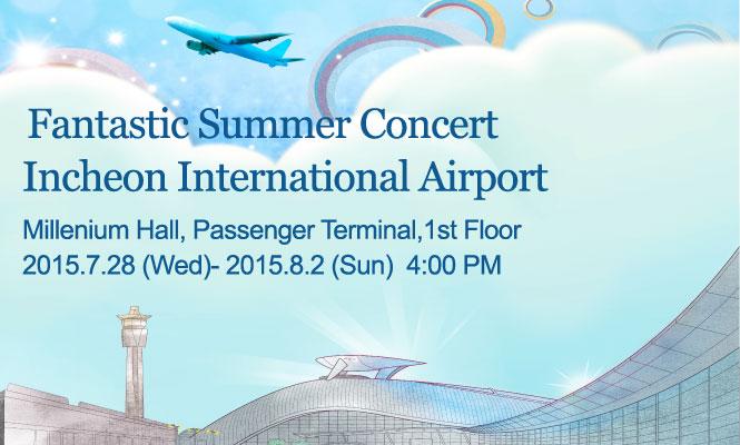 Incheon International Airport Presents: Fantastic Summer Concert
